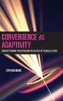 Cover: Convergence as Adaptivity - State University of New York Press