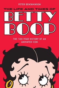 Enlarge image Cover: The Life and Times of Betty Boop - Applause Theatre Book Publishers