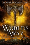 Cover: Worlds Away (The Trilogy of Blood and Fire, #3) - Brandon Berntson