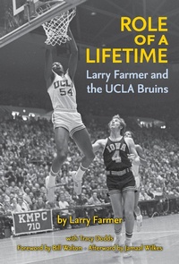 Abbildung von: Role of a Lifetime: Larry Farmer and the UCLA Bruins - Santa Monica Press