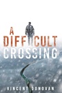 Cover: A Difficult Crossing - Simon + Schuster LLC