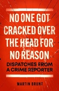 Cover: No One Got Cracked Over the Head for No Reason - Biteback Publishing