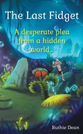 Cover: The Last Fidget - Grosvenor House Publishing Ltd