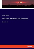 Cover: The Church of Scotland - Past and Present - Hansebooks