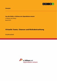 Abbildung von: Virtuelle Teams. Chancen und Risikobetrachtung - GRIN Verlag