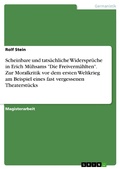 Cover: Scheinbare und tats&auml;chliche Widerspr&uuml;che in Erich M&uuml;hsams "Die Freiverm&auml;hlten". Zur Moralkritik vor dem ersten Weltkrieg am Beispiel eines fast vergessenen Theaterst&uuml;cks - GRIN Verlag