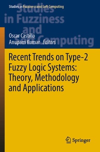 Enlarge image Cover: Recent Trends on Type-2 Fuzzy Logic Systems: Theory, Methodology and Applications - Springer