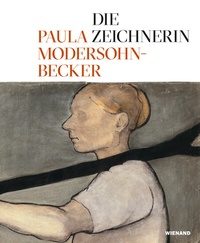 Enlarge image Cover: Die Zeichnerin Paula Modersohn-Becker - Wienand