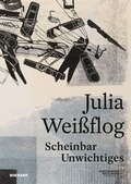 Cover: Julia Wei&szlig;flog. Scheinbar Unwichtiges - Wienand