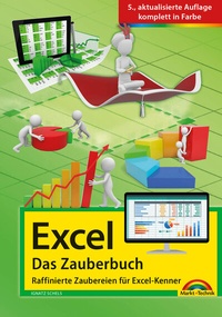 Abbildung von: Excel - Das Zauberbuch: Raffinierte Zaubereien für Excel-Kenner - Markt + Technik