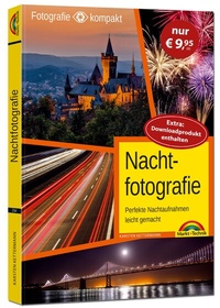 Abbildung von: Nachtfotografie - Perfekte Nachtaufnahmen leicht gemacht - Markt + Technik