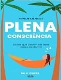 Cover: Plena Consci&ecirc;ncia: Li&ccedil;&otilde;es Para Ler Antes De Dormir - Tektime