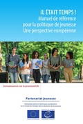 Cover: Il &eacute;tait temps ! Manuel de r&eacute;f&eacute;rence pour la politique de jeunesse - Conseil de l'Europe