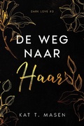 Cover: De weg naar haar (Dark Love, #3) - Dark Love