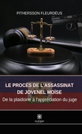 Cover: Le proc&egrave;s de l'assassinat de Jovenel Mo&iuml;se - Le Lys Bleu &Eacute;ditions