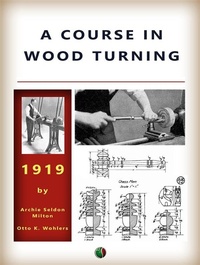 Enlarge image Cover: A Course In Wood Turning - Design & Manufacturing