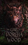 Cover: The Girl of Dorcha Wood (Daughter of Erabel, #1) - Kristin Ward