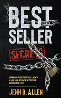 Cover: Best Seller Secrets: How to Launch a Book, and Become a Bestseller in 10 Days or Less! - Best Seller Secrets