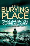 Cover: The Burying Place (The DI Rachel Morrison series, #1) - Hackney and Jones Publishing