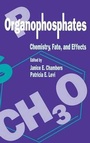 Cover: Organophosphates Chemistry, Fate, and Effects - Academic Press