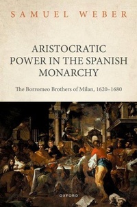 Enlarge image Cover: Aristocratic Power in the Spanish Monarchy - Oxford University Press