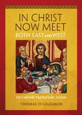 Cover: In Christ Now Meet Both East and West - LITURGICAL PRESS