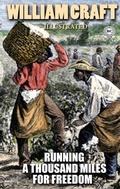 Cover: Running a Thousand Miles for Freedom; or, the Escape of William and Ellen Craft from Slavery. Illustrated - Strelbytskyy Multimedia Publishing