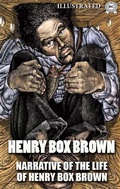 Cover: Narrative of the Life of Henry Box Brown. Illustrated - Strelbytskyy Multimedia Publishing