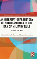 Cover: An International History of South America in the Era of Military Rule - Routledge