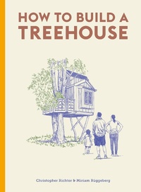 Enlarge image Cover: How to Build a Treehouse - Laurence King Publishing