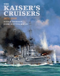 Abbildung von: The Kaiser's Cruisers, 1871-1918 - Pen & Sword Books