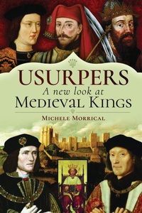Bild: Usurpers, A New Look at Medieval Kings - Pen & Sword History