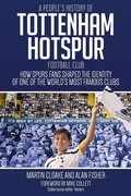Cover: A People's History of Tottenham Hotspur Football Club - Pitch Publishing Ltd