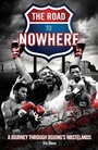 Cover: The Road to Nowhere - Pitch Publishing Ltd