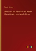 Cover: Umrisse aus den Uferlaendern des Weissen Nils meist nach Herrn Hansals Briefen - Outlook Verlag
