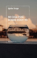 Cover: Mi casa est&aacute; donde estoy yo - N&oacute;rdica Libros