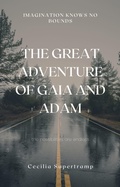 Cover: The Great Adventure of Gaia and Adam (The Great Adventure: A Journey through the Kingdoms of the Universe, #1) - The Great Adventure: A Journey through the Kingdoms of the Universe