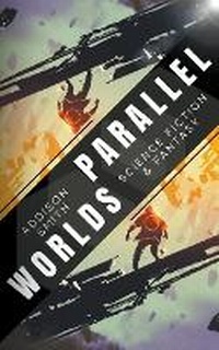 Enlarge image Cover: Parallel Worlds - Draft2digital