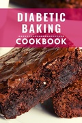 Cover: Diabetic Baking Cookbook: Healthy and Delicious Diabetic Diet Baking Recipes You Can Easily Make at Home! (Diabetic Diet Cooking, #2) - Karen Williams