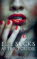 Cover: Life Sucks After You Die - Spirit Blizzard Press