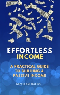 Enlarge image Cover: Effortless Income - Tarajii Art Books