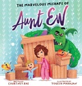 Cover: The Marvelous Mishaps of Aunt Ew - Courtney Rae