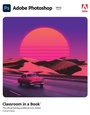 Cover: Adobe Photoshop Classroom in a Book (2023 release) - Addison Wesley