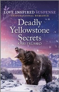 Cover: Deadly Yellowstone Secrets - Love Inspired Suspense