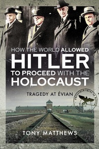Enlarge image Cover: How the World Allowed Hitler to Proceed with the Holocaust - Pen & Sword Military