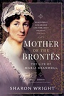 Cover: Mother of the Brontës - Pen & Sword History