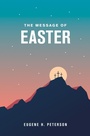 Cover: The Message of Easter - NavPress