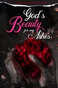 Cover: God's Beauty for My Ashes - Jadora's Child Publishing