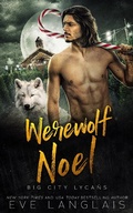Cover: Werewolf Noel (Big City Lycans, #6) - Eve Langlais