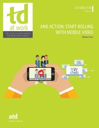 Enlarge image Cover: And Action: Start Rolling With Mobile Video - Association for Talent Development